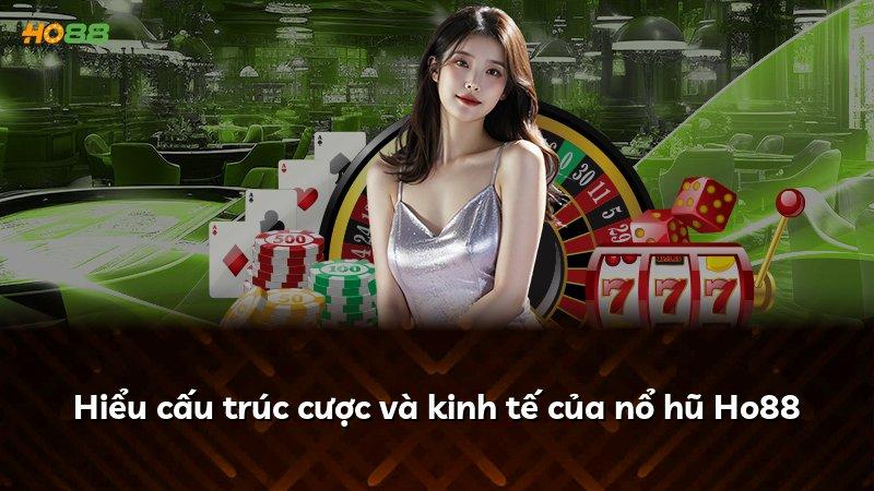 Hiểu cấu trúc cược và kinh tế của nổ hũ Ho88