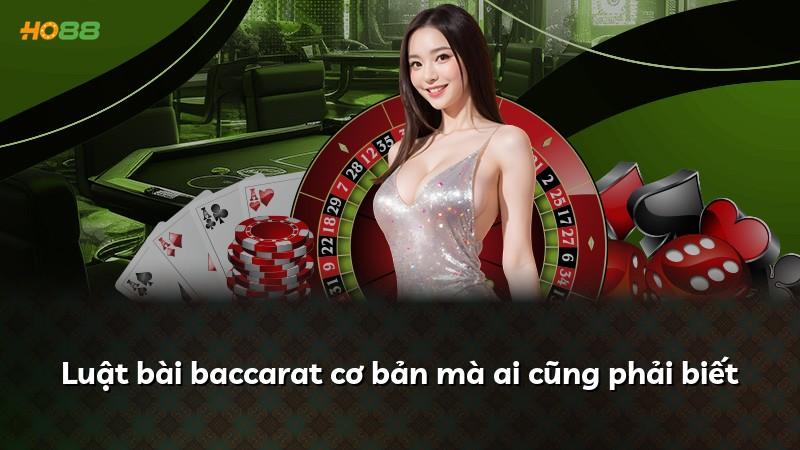 Luật bài baccarat cơ bản mà ai cũng phải biết